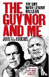Houchin, John ‘The Neck’, Wortley, Lee, Thomas, Anthony - The Guv'nor and Me