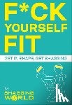 ShaggingWorld - F*ck Yourself Fit