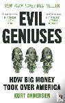 Andersen, Kurt - Evil Geniuses