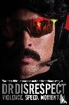 DisRespect, Dr - Violence. Speed. Momentum