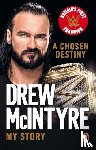 McIntyre, Drew - A Chosen Destiny