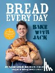 Sturgess, Jack - BAKE WITH JACK – Bread Every Day