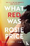 Price, Rosie - What Red Was