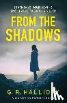 Halliday, G. R. - From the Shadows