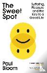 Bloom, Paul - The Sweet Spot