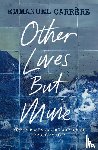 Carrere, Emmanuel - Other Lives But Mine