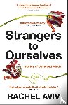 Aviv, Rachel - Strangers to Ourselves