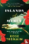 Tremain, Rose - Islands of Mercy