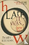 Kelman, James - How Late It Was How Late