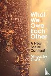Shafik, Minouche - What We Owe Each Other