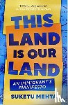 Mehta, Suketu - This Land Is Our Land