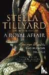 Tillyard, Stella - A Royal Affair