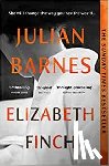 Barnes, Julian - Elizabeth Finch - From the Booker Prize-winning author of THE SENSE OF AN ENDING