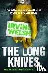 Welsh, Irvine - The Long Knives