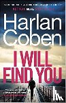Coben, Harlan - I Will Find You