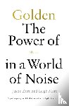 Talbot-Zorn, Justin, Marz, Leigh - Golden: The Power of Silence in a World of Noise