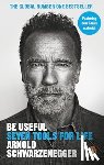 Schwarzenegger, Arnold - Be Useful