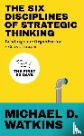 Watkins, Michael - The Six Disciplines of Strategic Thinking