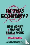 Scanlon, Kyla - In This Economy?