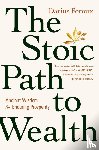 Foroux, Darius - The Stoic Path to Wealth