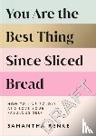 Renke, Samantha - You Are The Best Thing Since Sliced Bread