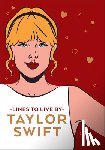 Press, Pop - Taylor Swift Lines To Live By