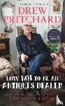 Pritchard, Drew - How Not to Be an Antiques Dealer