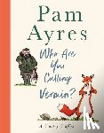 Ayres, Pam - Who Are You Calling Vermin?