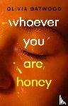 Gatwood, Olivia - Whoever You Are, Honey