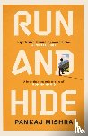 Mishra, Pankaj - Run And Hide