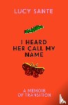 Sante, Lucy - I Heard Her Call My Name