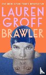 Groff, Lauren - Brawler