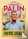 Palin, Michael - Into Iraq