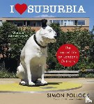 Pollock, Simon - I Love Suburbia