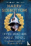 Sidebottom, Harry - Those Who Are About To Die