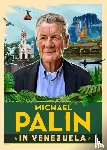 Palin, Michael - Michael Palin in Venezuela