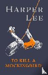 Lee, Harper - To Kill A Mockingbird