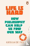 Setiya, Kieran - Life Is Hard