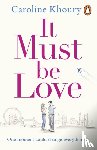 Khoury, Caroline - It Must Be Love