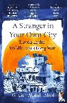 Abdul-Ahad, Ghaith - A Stranger in Your Own City