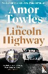 Towles, Amor - The Lincoln Highway - A New York Times Number One Bestseller