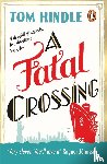 Hindle, Tom - A Fatal Crossing - Agatha Christie meets Titanic in this unputdownable mystery
