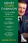 Channon, Chips - Henry ‘Chips’ Channon: The Diaries (Volume 3): 1943-57