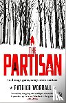 Worrall, Patrick - The Partisan - The explosive debut thriller for fans of Robert Harris and Charles Cumming