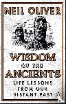 Oliver, Neil - Wisdom of the Ancients