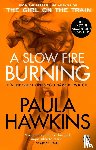 Hawkins, Paula - A Slow Fire Burning