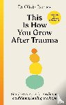 Remes, Olivia - This is How You Grow After Trauma