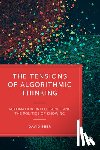 Beer, David (University of York) - The Tensions of Algorithmic Thinking
