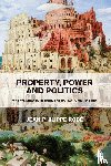 Robe, Jean-Philippe (Sciences Po Law School) - Property, Power and Politics