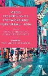  - Media Technologies for Work and Play in East Asia